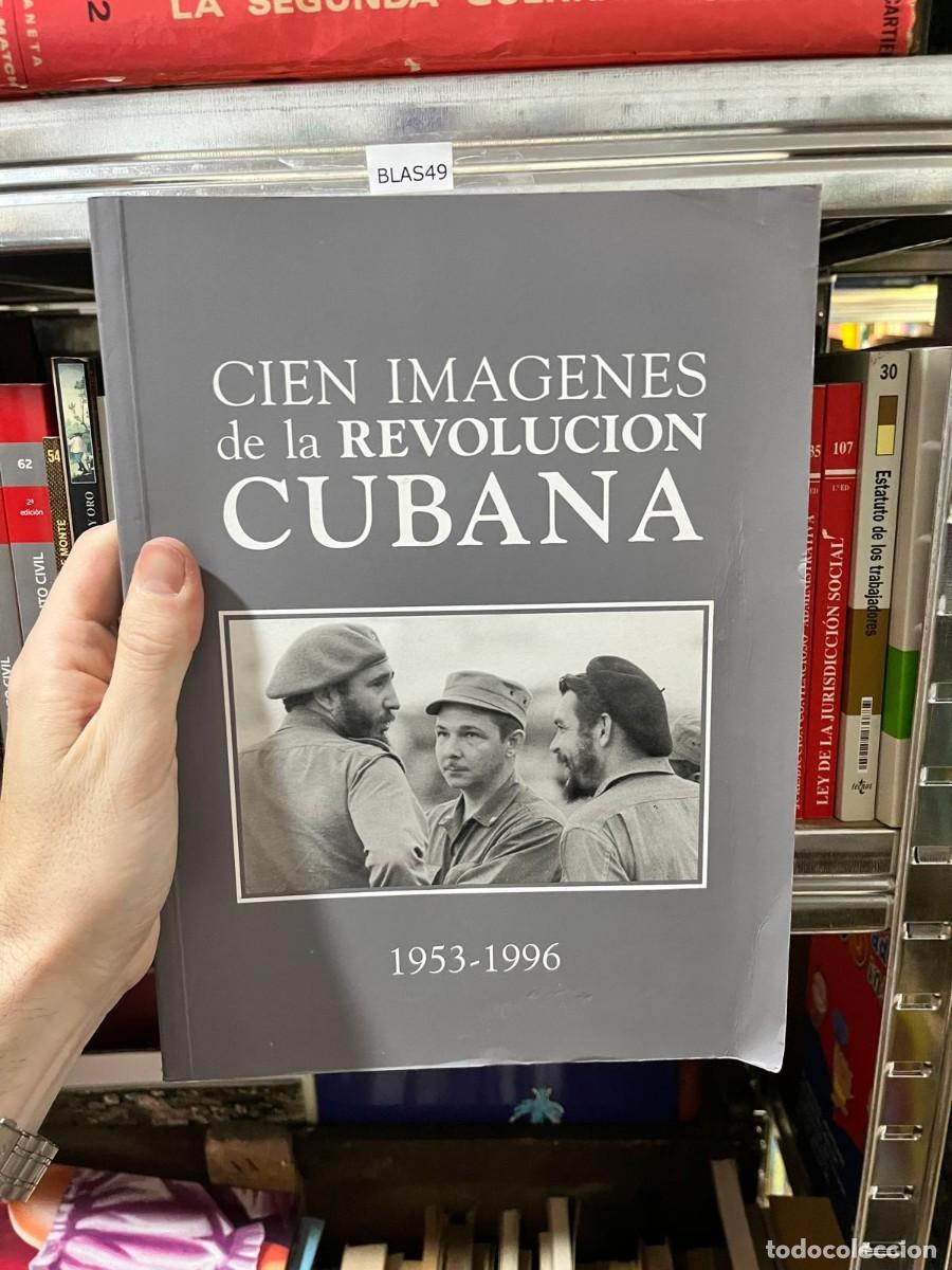 Libros de segunda mano: BLAS49 &mdash; Cien im&aacute;genes de la Revoluci&oacute;n Cubana (1953&ndash;1996)