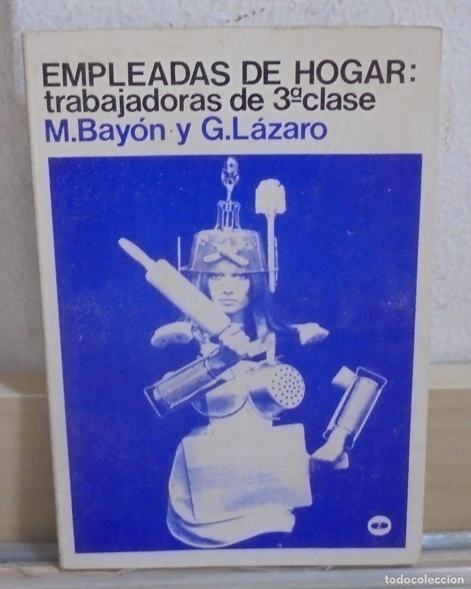 Libros de segunda mano: Empleadas de hogar: trabajadoras de 3&ordf; clase. M. Bay&oacute;n, G. L&aacute;zaro