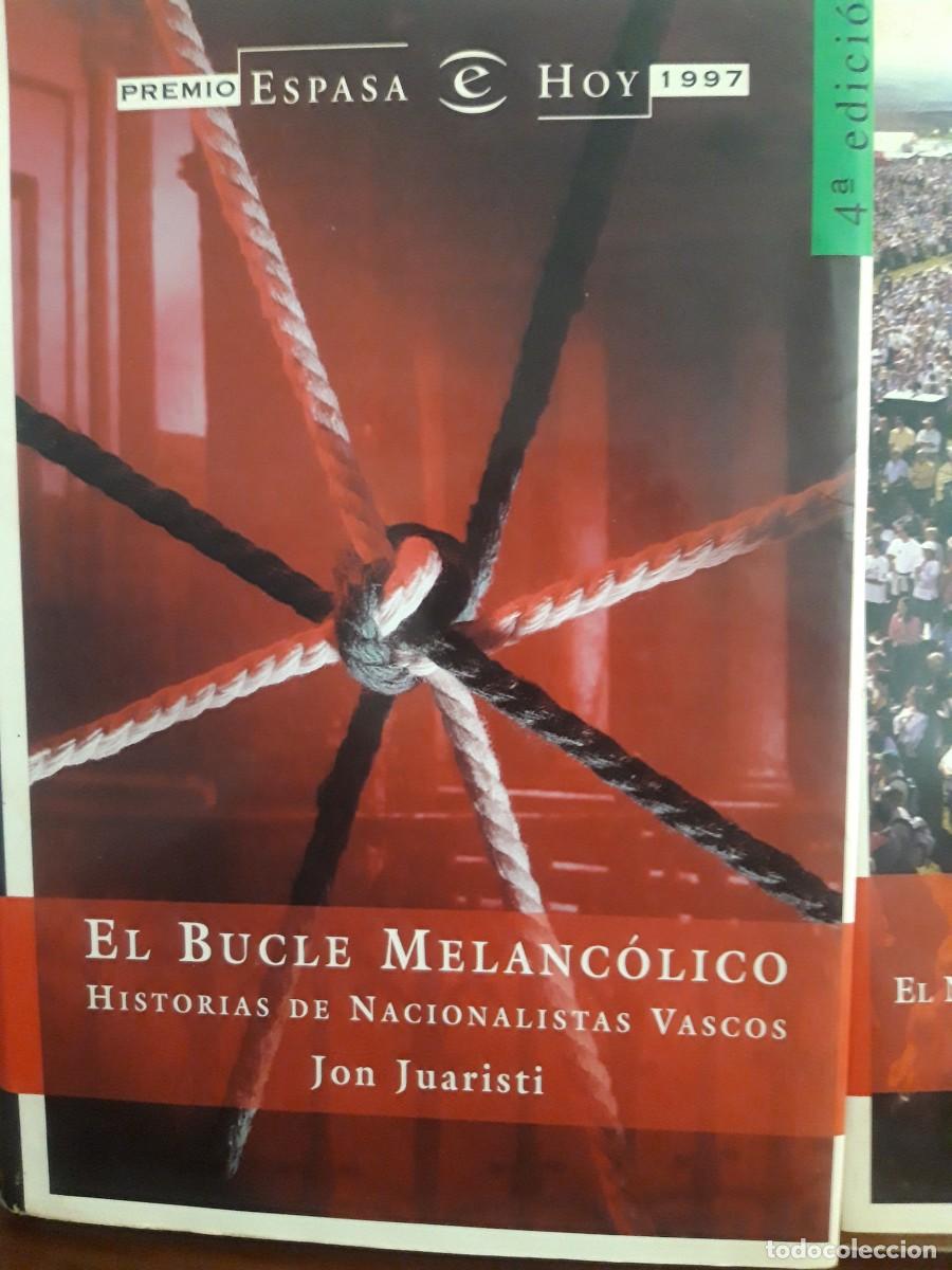 Libros de segunda mano: LIBRO SOBRE EL CONFLICTO VASCO EL BUCLE MELANC&Oacute;LICO DE JON ARISTI ED.ESPASA EN PERFECTO ESTADO