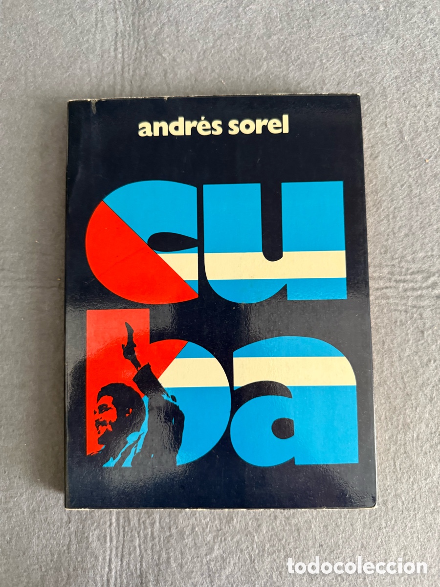Libros de segunda mano: CUBA &ndash; ANDR&Eacute;S SOREL - LIBRO SOBRE LA REVOLUCI&Oacute;N CUBANA, FIDEL CASTRO E HISTORIA POL&Iacute;TICA