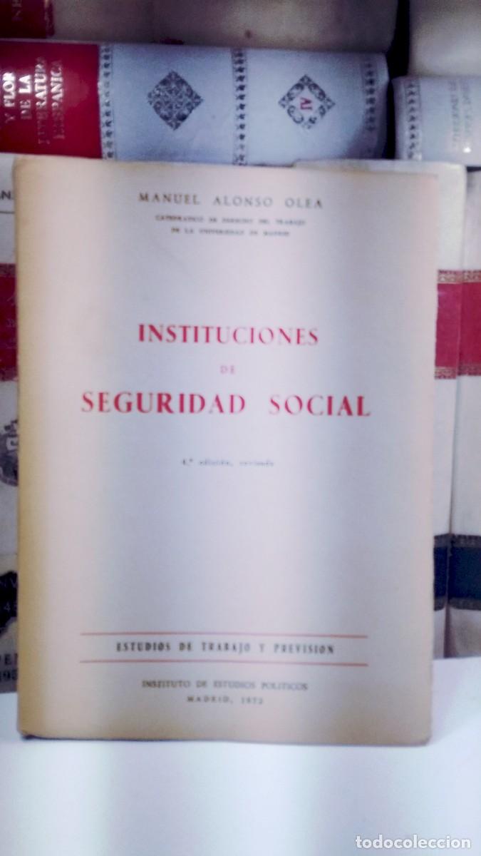 Libros de segunda mano: INSTITUCIONES DE SEGURIDAD SOCIAL. 4&ordf; EDICI&Oacute;N REVISADA. Por Manuel Alonso Olea.