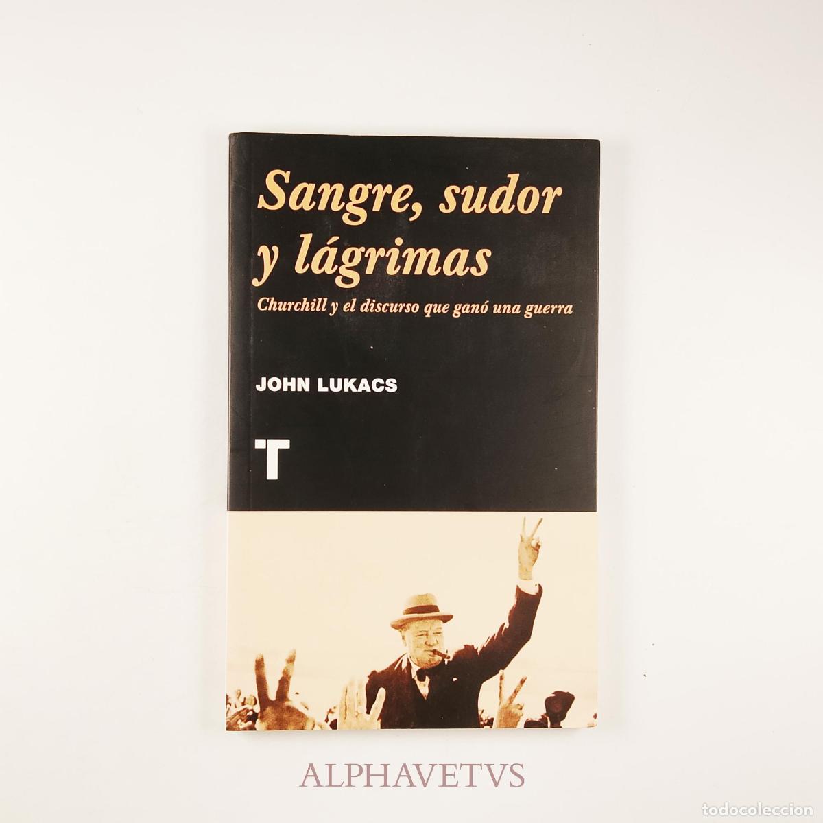 Libros de segunda mano: Sangre, sudor y l&aacute;grimas - Lukacs, John