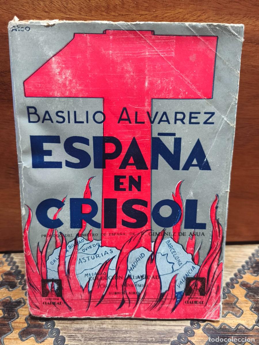 Libros de segunda mano: Basilio &Aacute;lvarez &ndash; Espa&ntilde;a en crisol &ndash; Editorial Claridad &ndash; 1937