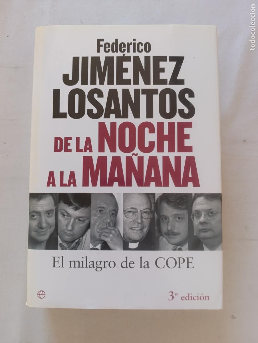 Libros de segunda mano: DE LA NOCHE A LA MA&Ntilde;ANA - FEDERICO JIMENEZ LOSANTOS - EL MILAGRO DE LA COPE - TAPA DURA (356A)