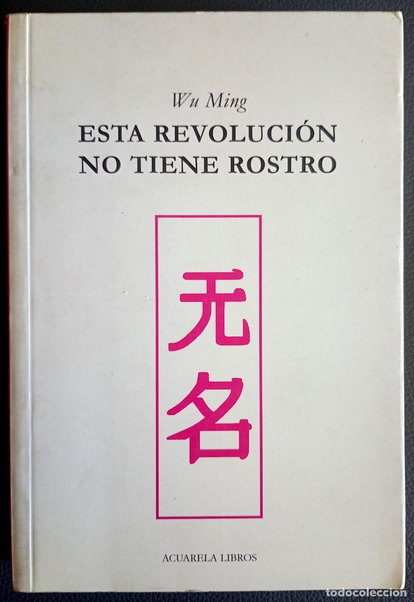 Libros de segunda mano: Wu Ming . Esta revoluci&oacute;n no tiene rostro