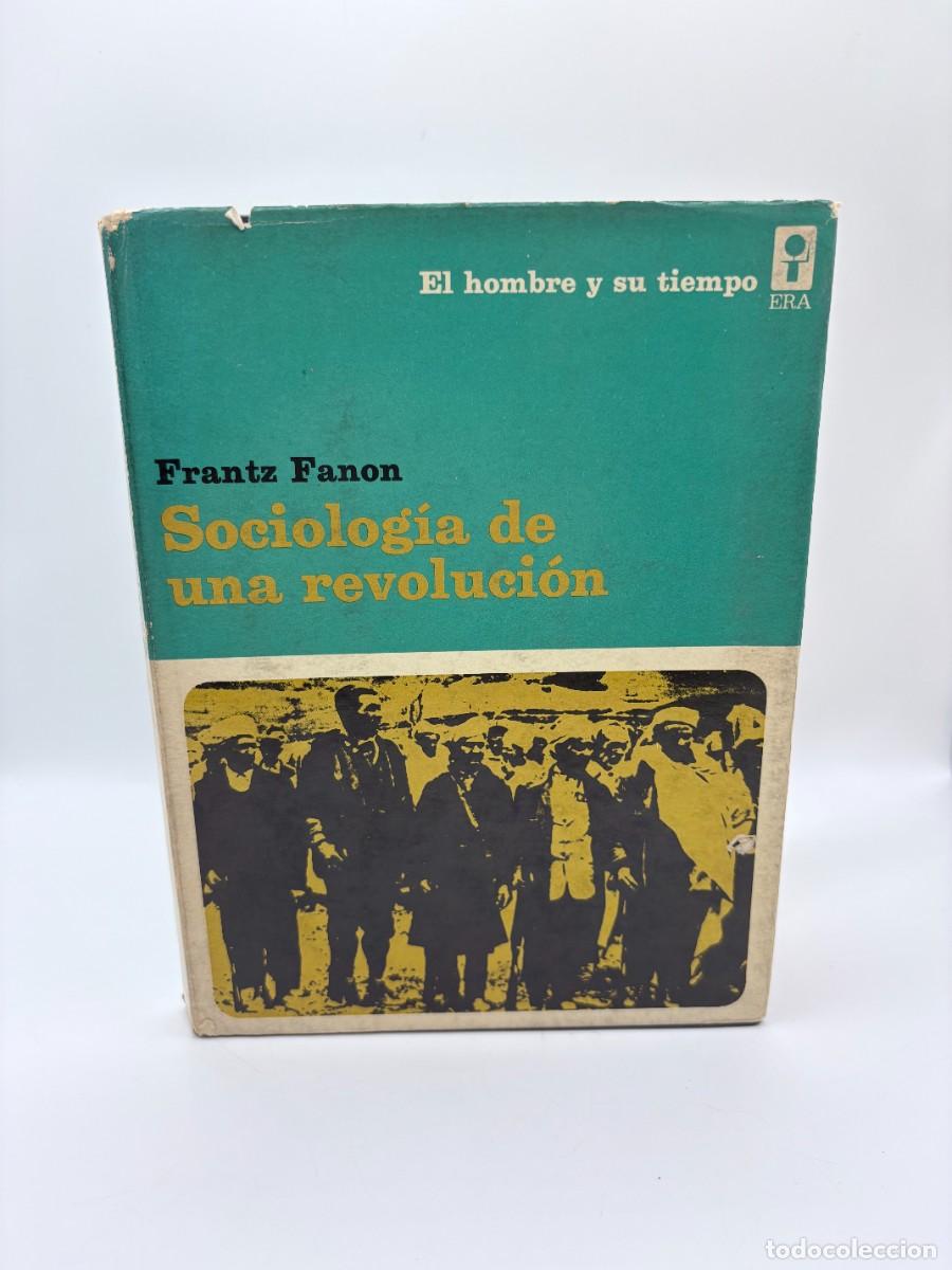 Libros de segunda mano: Sociolog&iacute;a de una revoluci&oacute;n, Frantz Fanon - Ed. Era, Col. El hombre y su tiempo, 1968