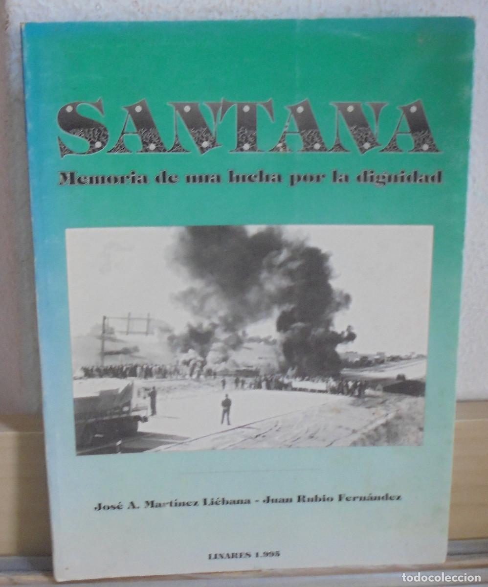 Libros de segunda mano: Santana, memoria de una lucha por la dignidad. Jos&eacute; A. Mart&iacute;nez Li&eacute;bana, Juan Rubio Fern&aacute;ndez
