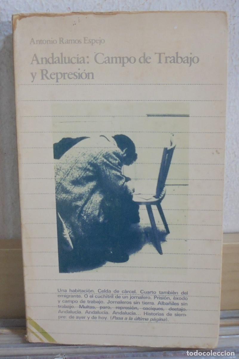 Libros de segunda mano: Andalucia: campo de trabajo y represi&oacute;n. Antonio Ramos Espejo
