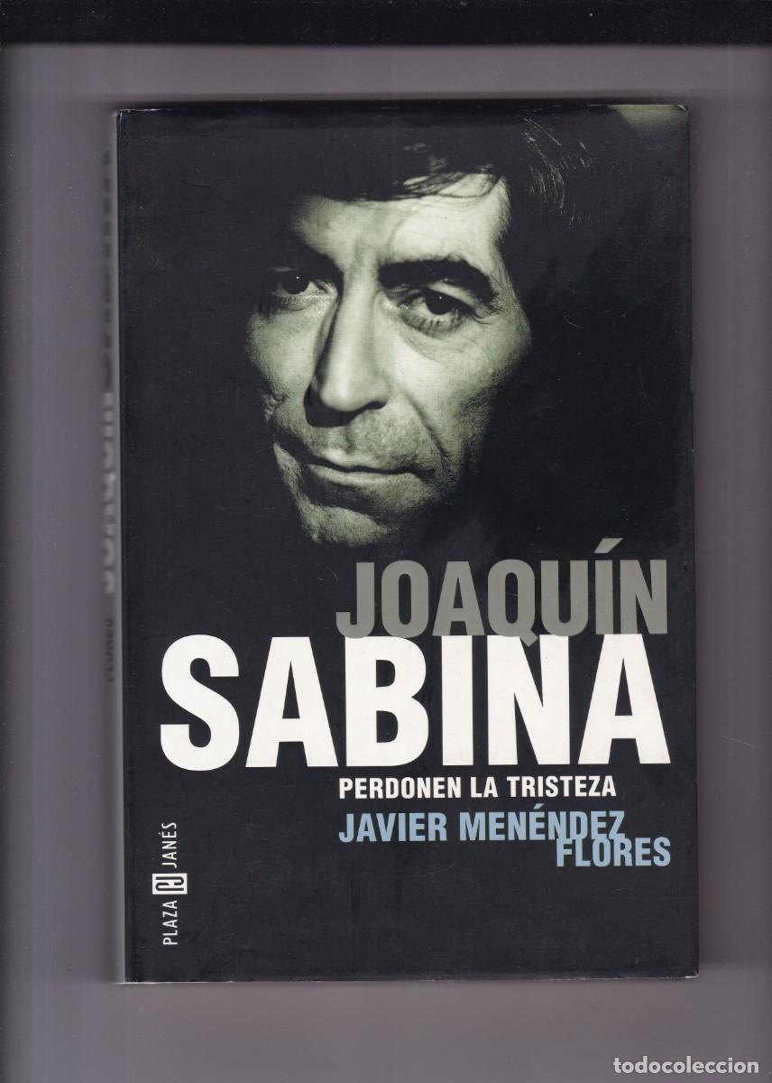 Libros de segunda mano: JOAQU&Iacute;N SABINA - PERDONEN LA TRISTEZA - PLAZA & JAN&Eacute;S 2000 / CON FOTOGRAF&Iacute;AS
