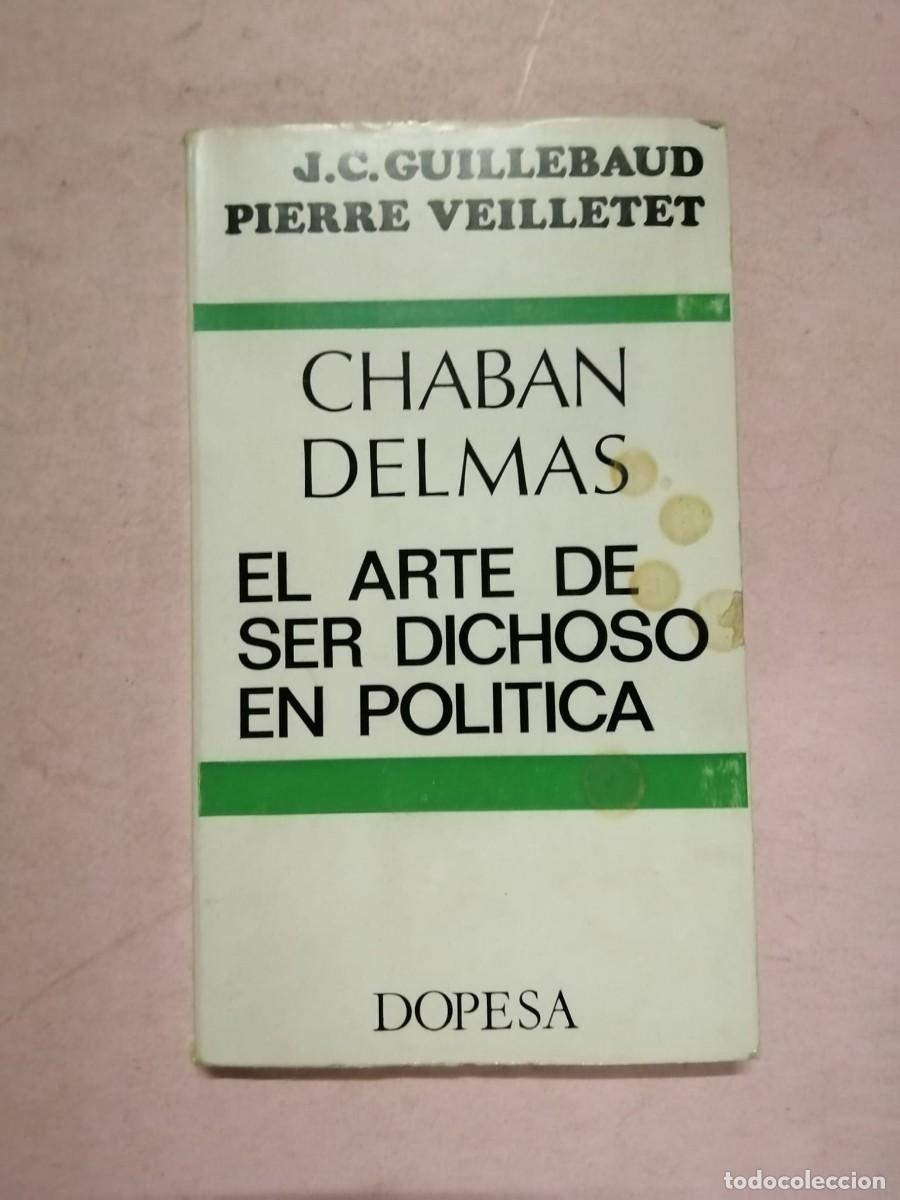 Libros de segunda mano: EL ARTE DE SER DICHOSO EN POLITICA (J. C. GUILLEHAUD - PIERRE VEILLETET)