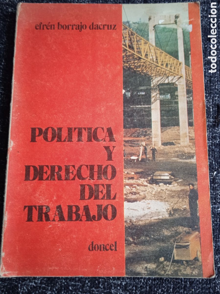 Libros de segunda mano: POLITICA Y DERECHO DEL TRABAJO./ EFREN BORRAJO DACRUZ