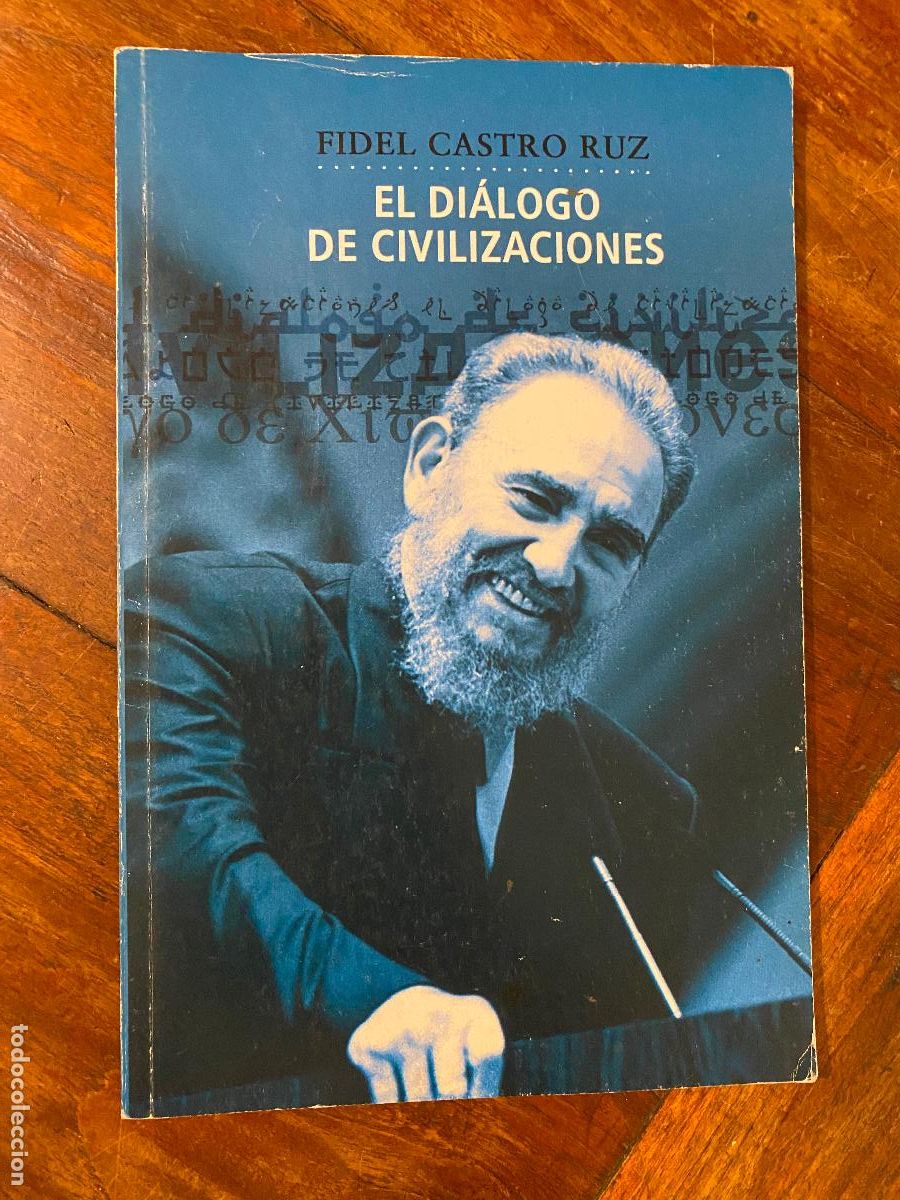 Libros de segunda mano: EL DI&Aacute;LOGO DE CIVILIZACIONES FIDEL CASTRO RUZ LA HABANA 2007