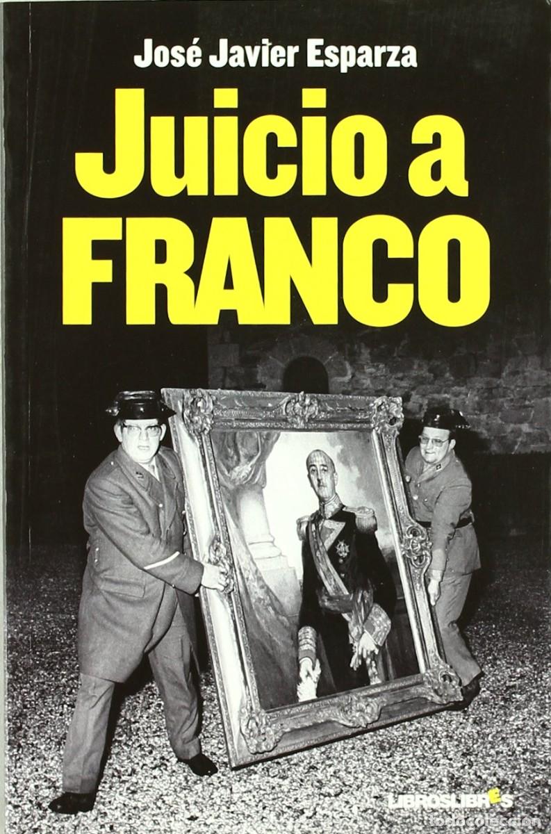 Libros de segunda mano: Juicio a Franco. Por Jos&eacute; Javier Esparza