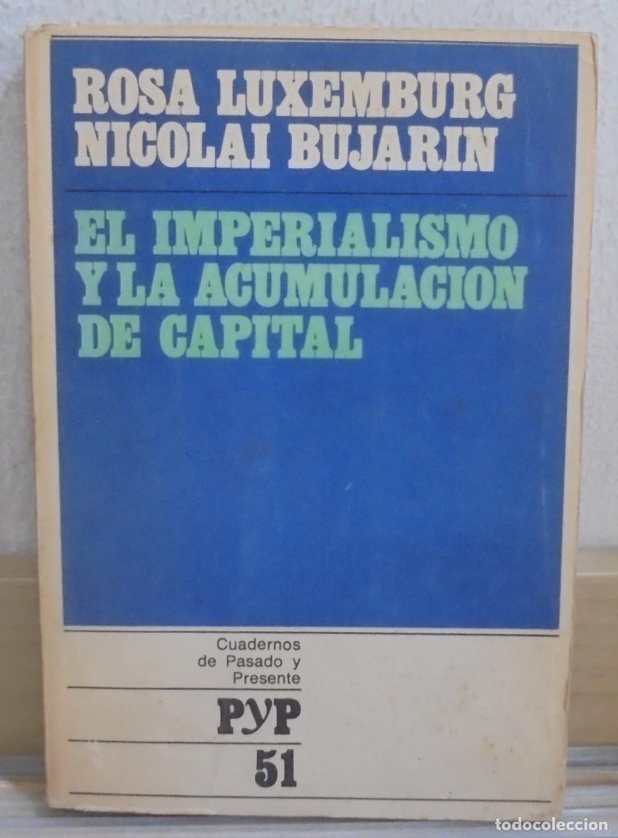 Libros de segunda mano: El imperialismo y la acumulaci&oacute;n de capital. Rosa Luxemburg, Nicolai Bujarin