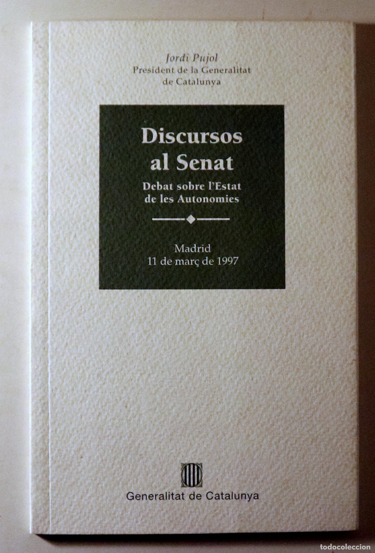 Gebrauchte B&uuml;cher: PUJOL, Jordi - DISCURSOS AL SENAT. Debat sobre l'Estat de les Autonomies - Barcelona 1997