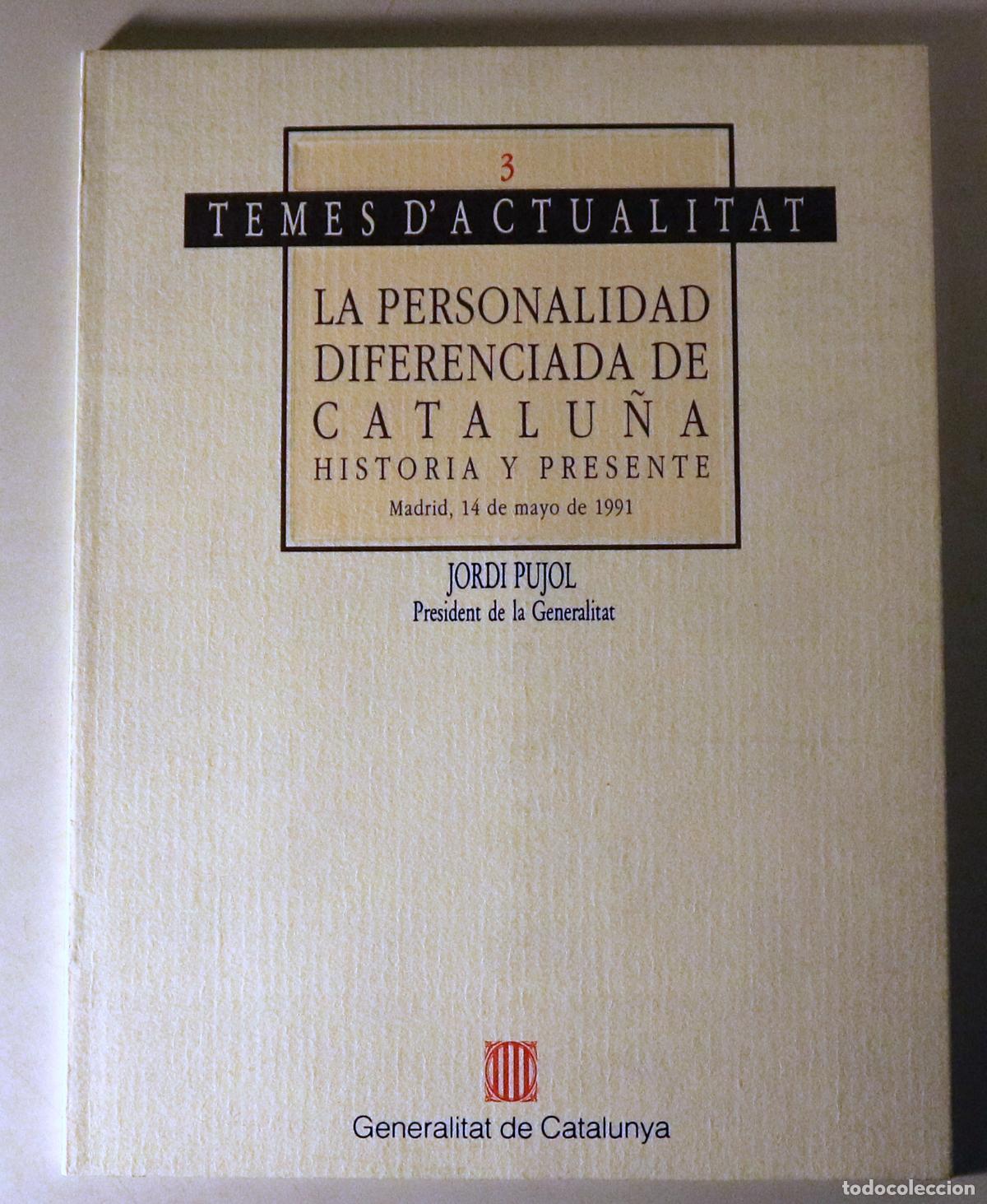 Gebrauchte B&uuml;cher: PUJOL, Jordi - LA PERSONALIDAD DIFERENCIADA DE CATALU&Ntilde;A - Barcelona 1991