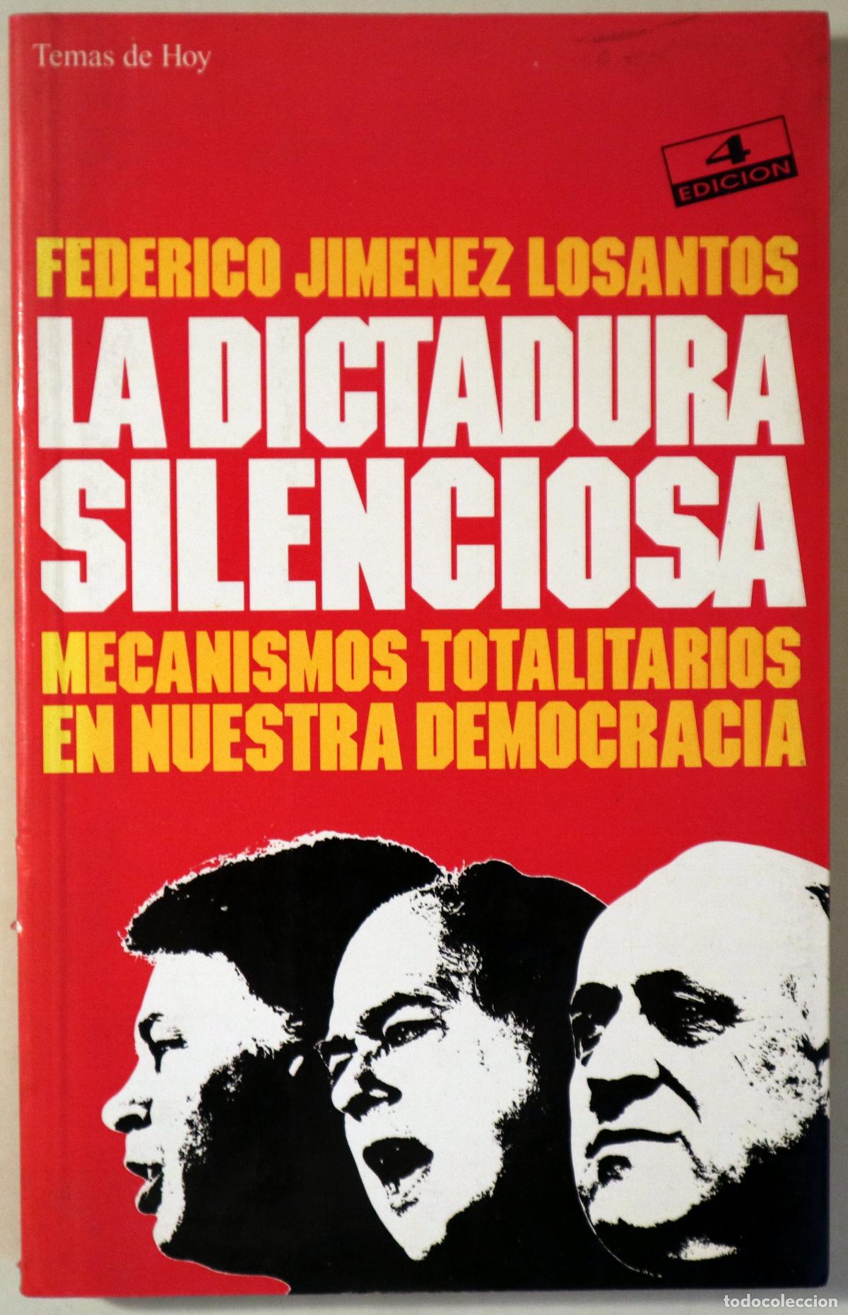 Libri di seconda mano: JIM&Eacute;NEZ LOSANTOS, Federico - LA DICTADURA SILENCIOSA. Mecanismos totalitarios en nuestra democracia