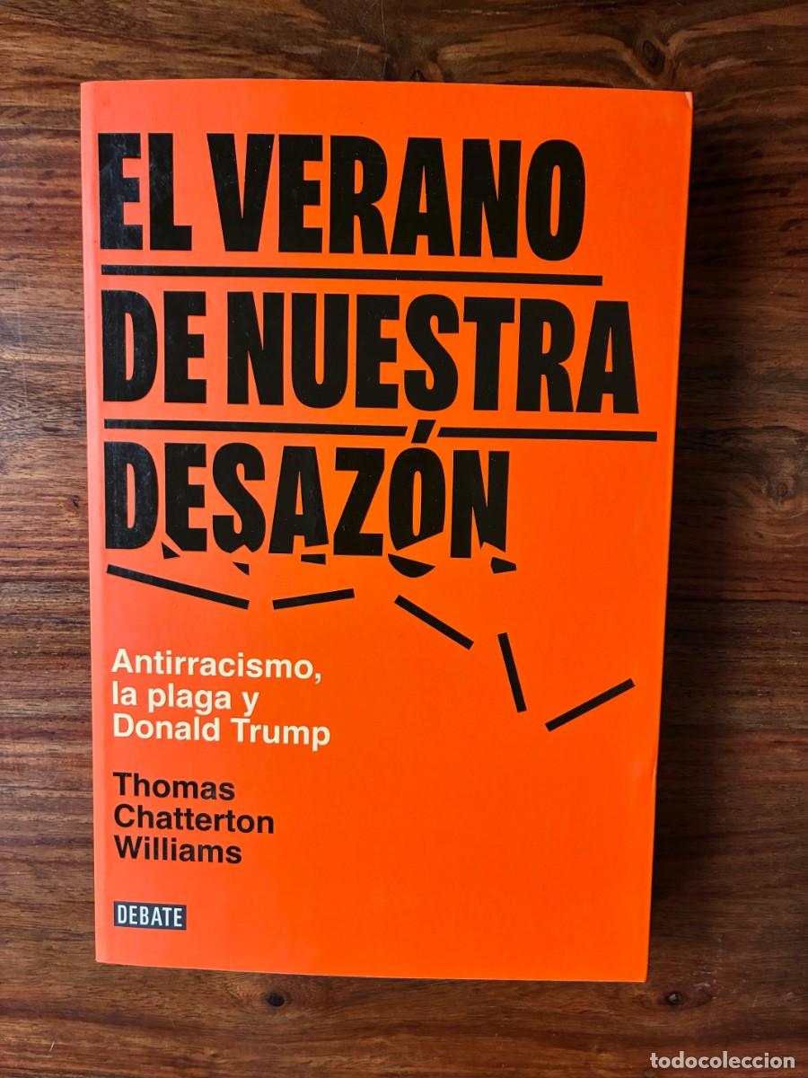 Libros de segunda mano: El verano de nuestra desaz&oacute;n. Antirracismo, la plaga y Donald Trump. Thomas Chatterton Williams.