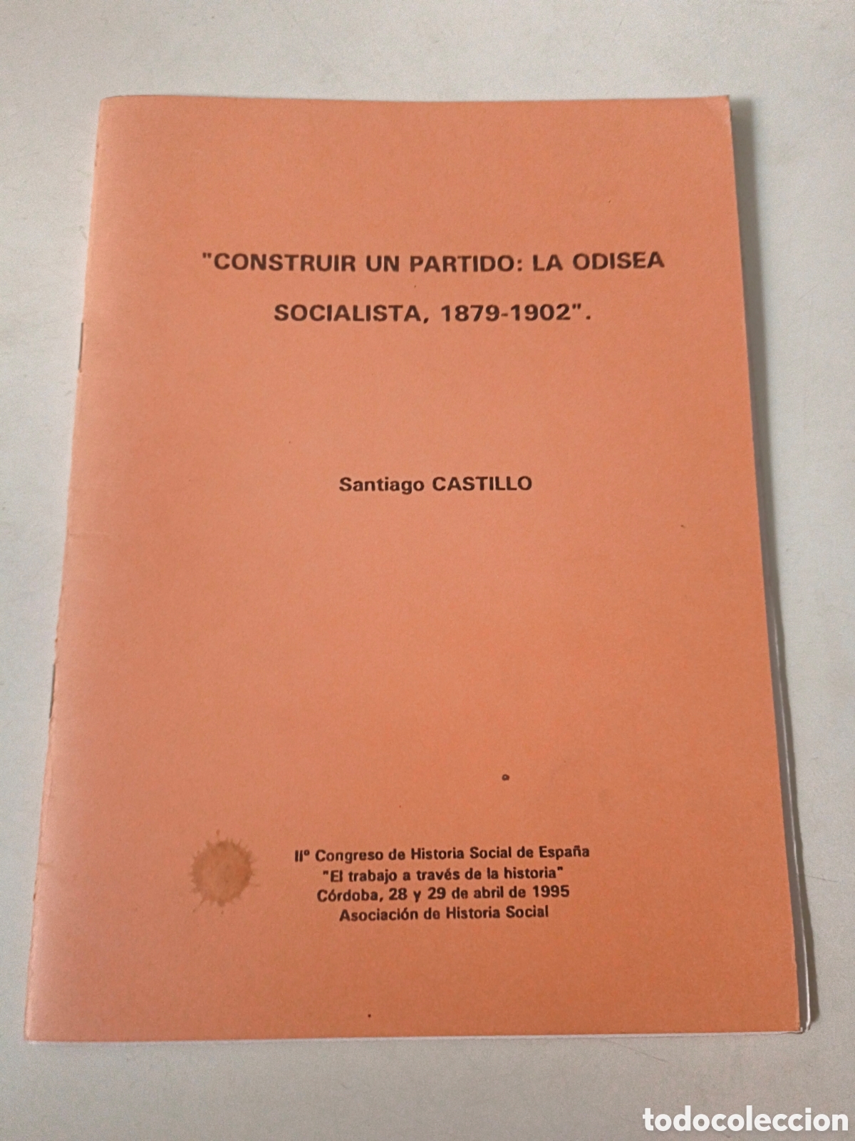 Libros de segunda mano: Construir un partido: la Odisea Socialista 1879-1902