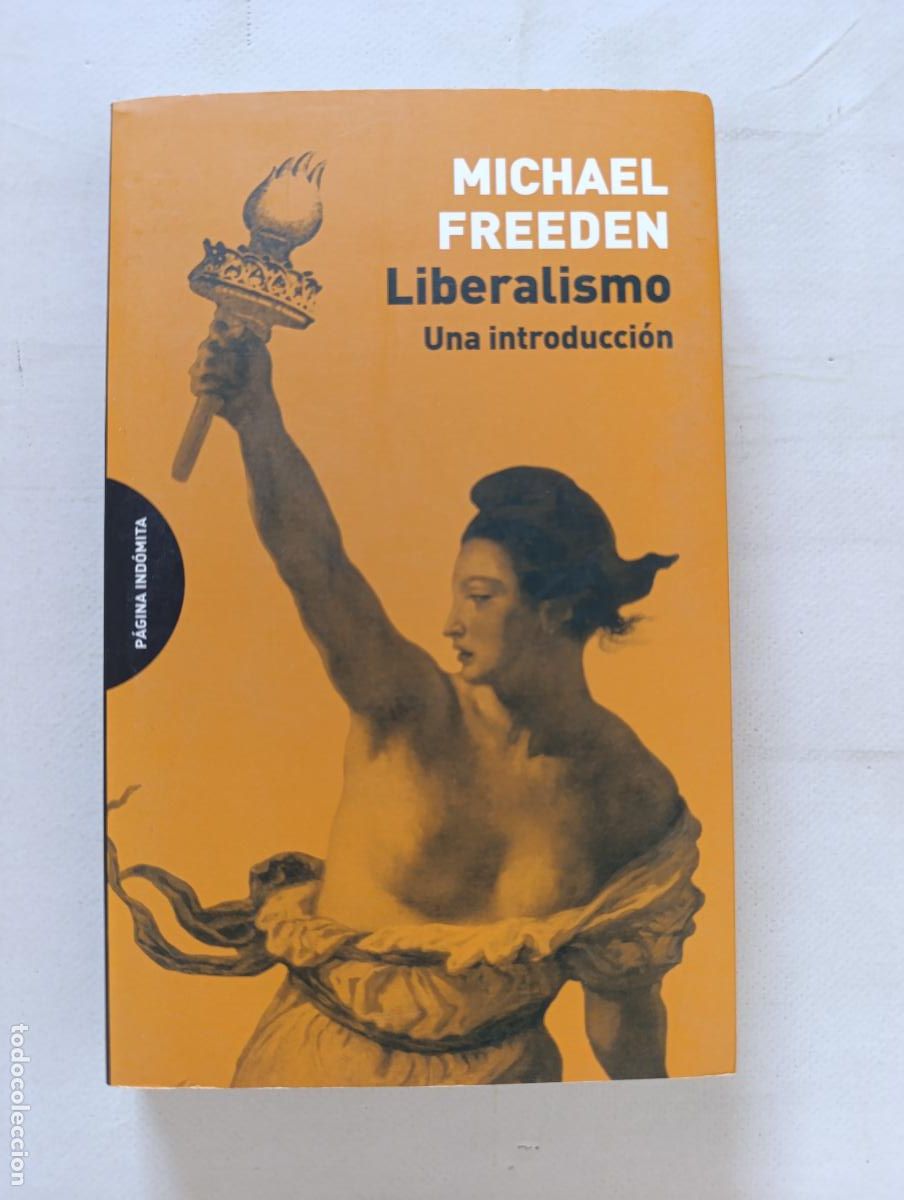 Libros de segunda mano: LIBERALISMO - UNA INTRODUCCION - MICHAEL FREEDEN - PAGINA INDOMITA (HZ1)