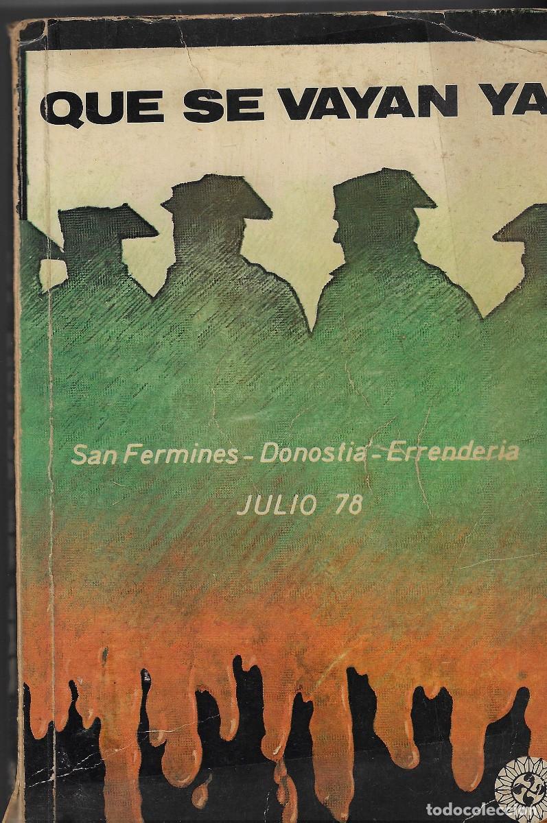 Libros de segunda mano: LIBRO &rdquo;QUE SE VAYAN YA&rdquo; San Fermines - Donostia - Errenderia JULIO 1978