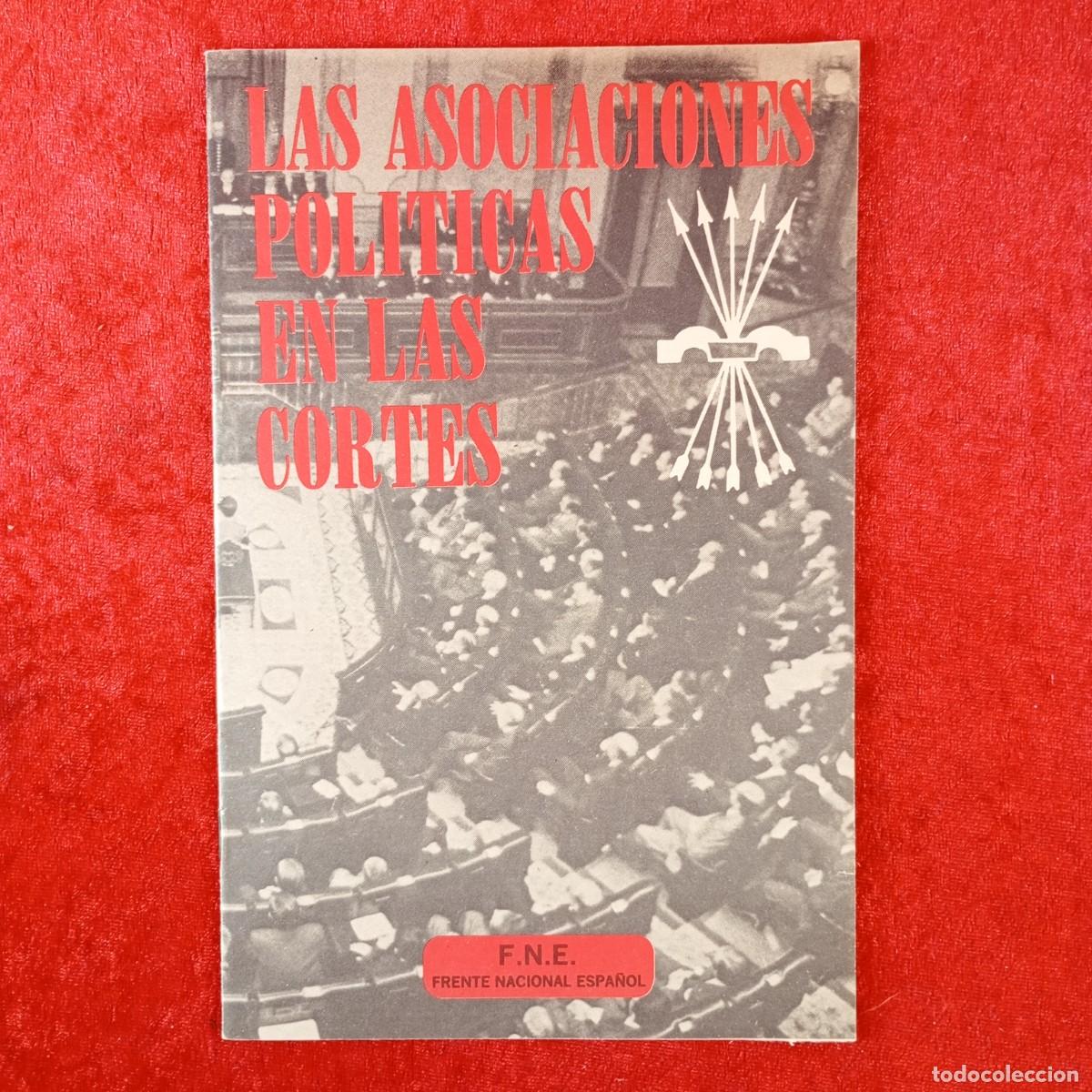 Libros de segunda mano: LAS ASOCIACIONES POLITICAS EN LAS CORTES - FRENTE NACIONAL ESPA&Ntilde;OL - 1976 / 1515