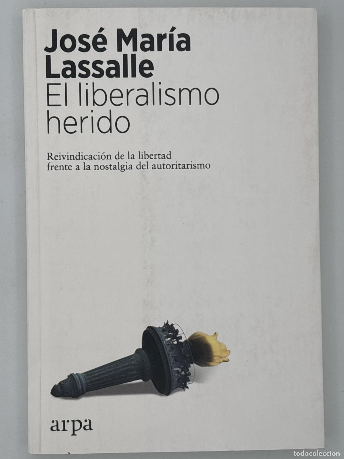 Libros de segunda mano: El liberalismo herido - ; Jos&eacute; Mar&iacute;a Lasalle