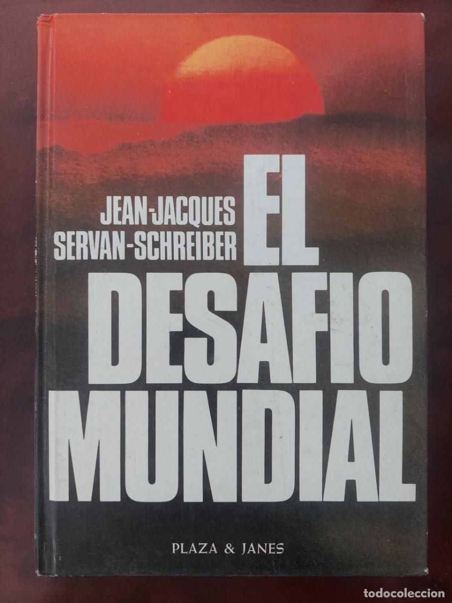 Libros de segunda mano: El desaf&iacute;o mundial. Servan-Schreiber, Jean-Jaques. Plaza & Jan&eacute;s. Barcelona, 1980