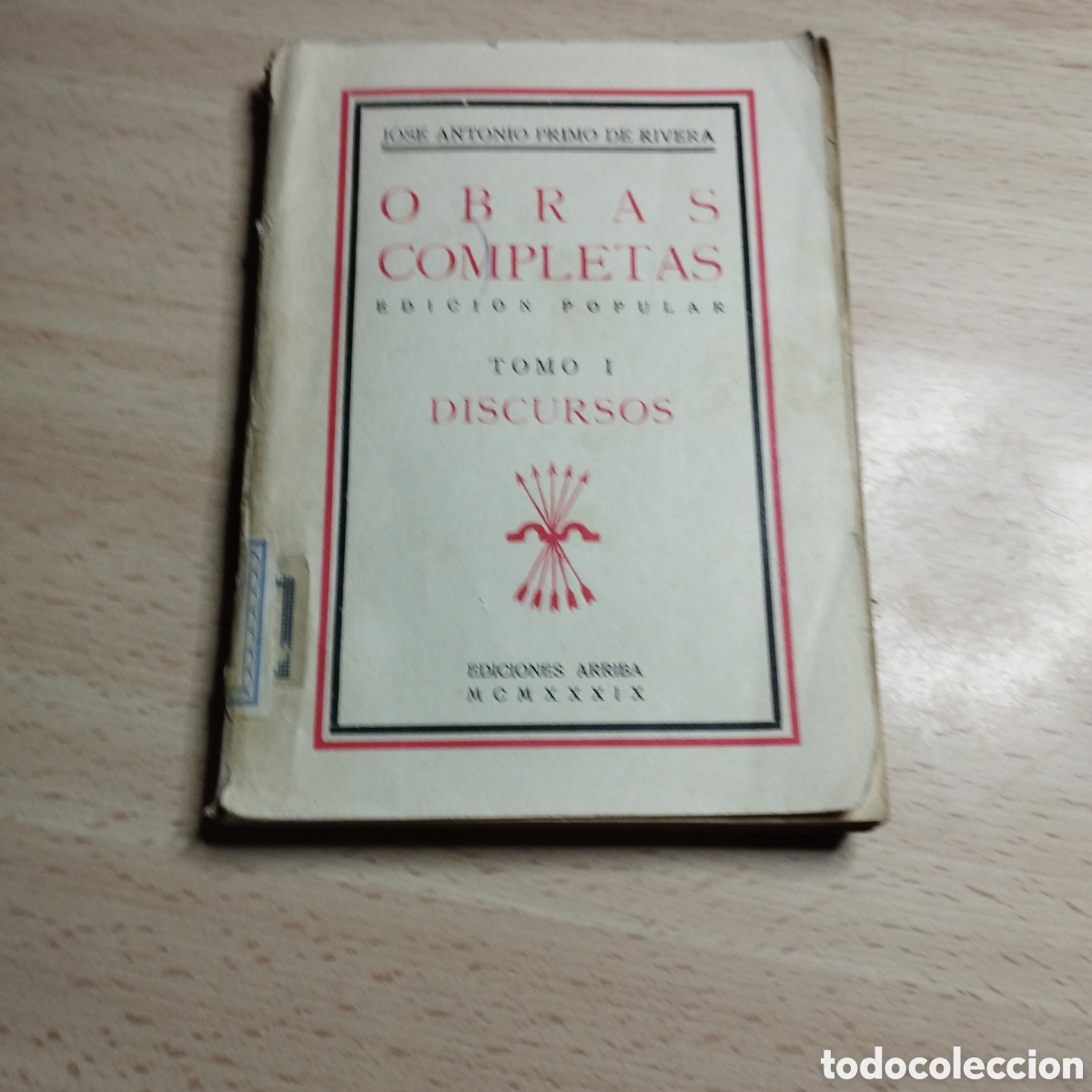 Libros de segunda mano: Jos&eacute; Antonio Primo de Rivera. Obras Completas Tomo . Discursos. 1939. Ediciones Arriba.