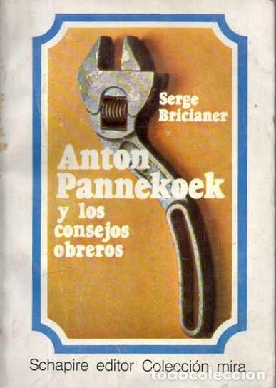 Libros de segunda mano: ANTON PANNEKOEK Y LOS CONSEJOS OBREROS. - BRICIANER, Serge.