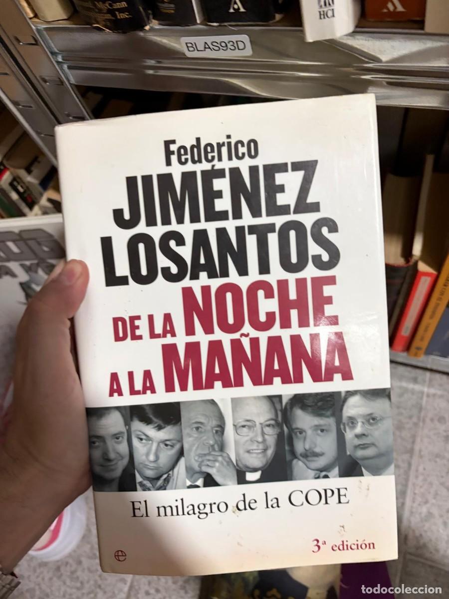 Libros de segunda mano: BLAS93D Federico Jim&eacute;nez Losantos De la noche a la ma&ntilde;ana: El milagro de la COPE Esfera de los Libro