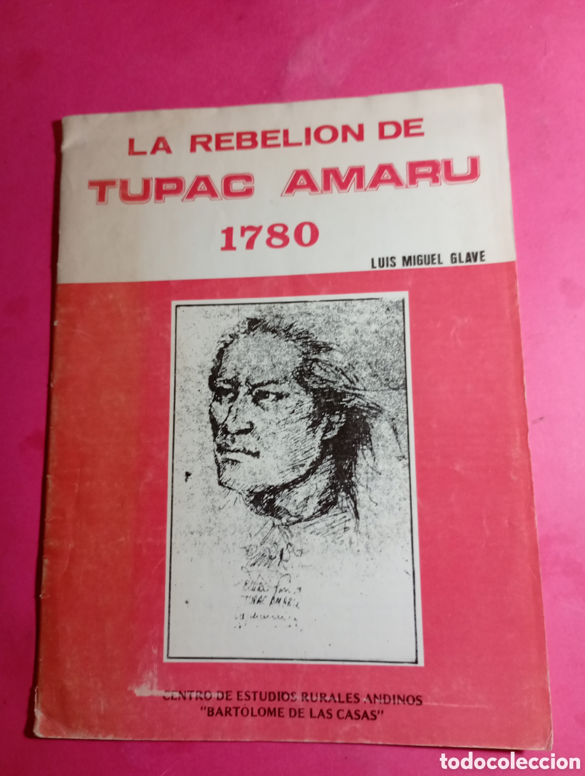 Libros de segunda mano: LA REBELI&Oacute;N DE TUPAC AMARU 1780 POR LUIS MIGUEL GLAVE CENTRO DE ESTUDIOS RURALES ANDINOS B. D CASAS