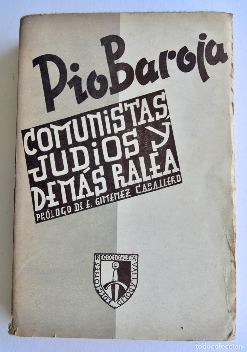 Libros de segunda mano: Pio Baroja. &rdquo;Comunistas, Jud&iacute;os y dem&aacute;s Ralea&rdquo;. Ed. Reconquista. Pr&oacute;logo: Gim&eacute;nez Caballero. 1938