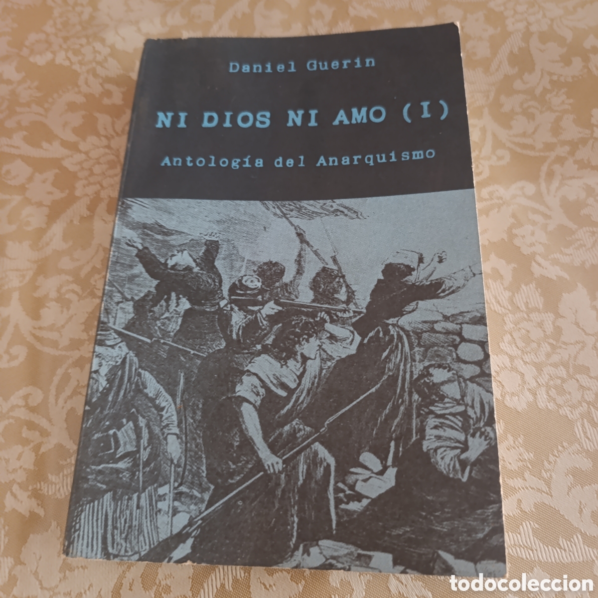 Libros de segunda mano: 1 edici&oacute;n,&rdquo;Ni Dios ni amo (Antolog&iacute;a del anarquismo)&rdquo; escrito por Daniel Gu&eacute;rin.a&ntilde;o 1977