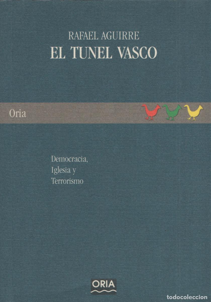 Libros de segunda mano: El t&uacute;nel vasco. Rafael Aguirre. Oria. 1998.