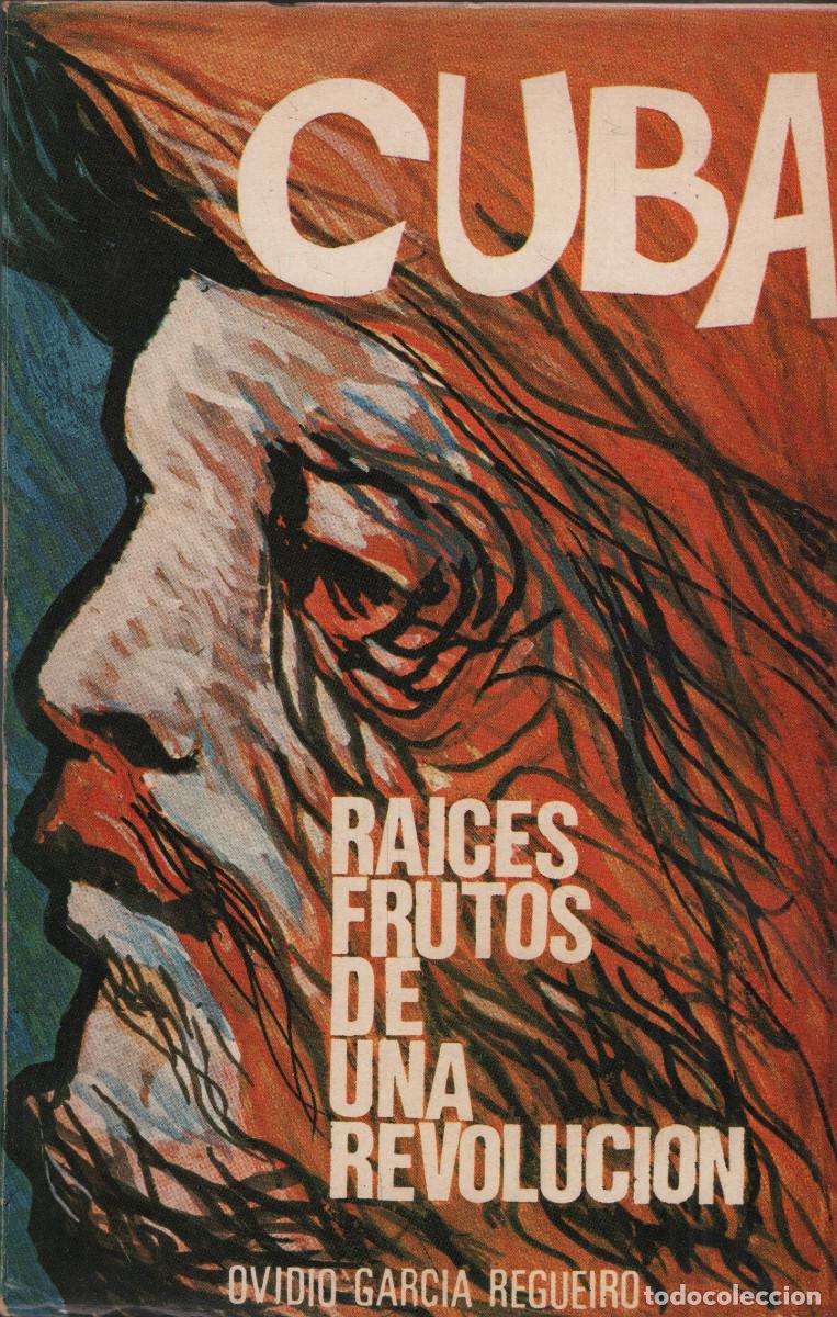 Libros de segunda mano: Cuba.Ra&iacute;ces frutos de una revoluci&oacute;n. Ovidio Garc&iacute;a Regueiro. I.E.P.A.L. 1970.