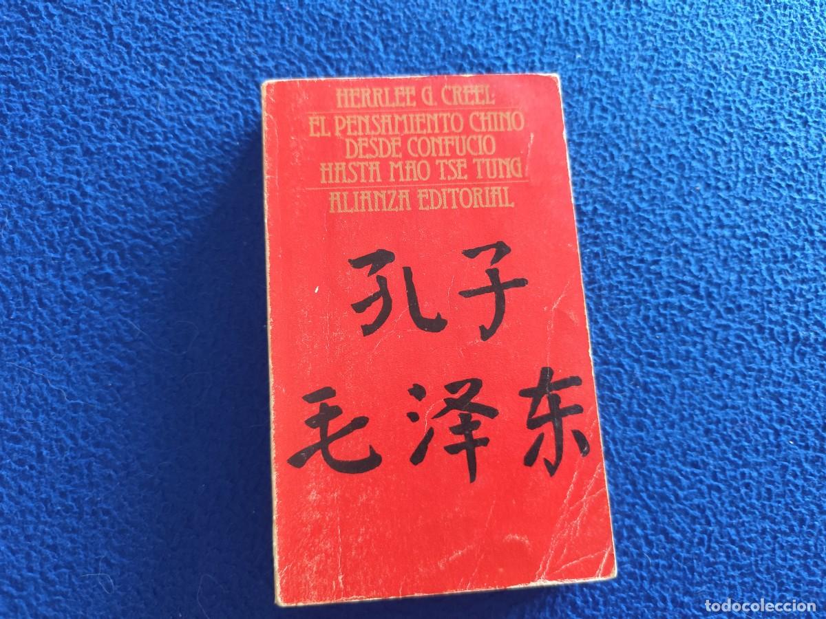 Libros de segunda mano: El Pensamiento Chino desde Confucio a Mao Tse Tung Errle G. Greel Ed. Alianza Editorial 1976