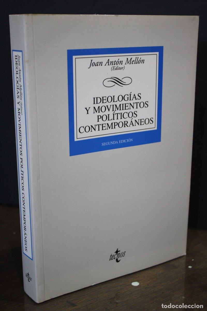 Livres d'occasion: Ideolog&iacute;as y movimientos pol&iacute;ticos contempor&aacute;neos.- Ant&oacute;n Mell&oacute;n, Joan. (Editor). - Ant&oacute;n Mell&oacute;n, Jo