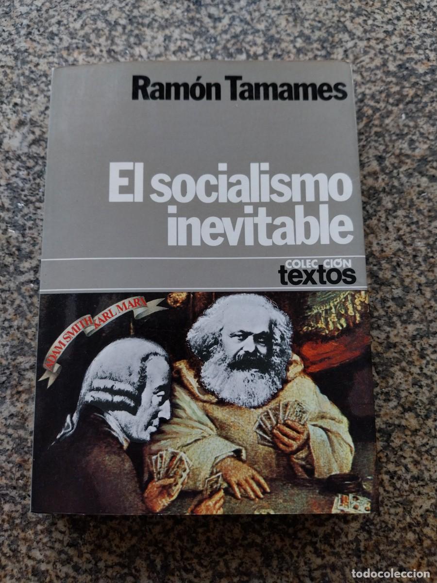 Libros de segunda mano: EL SOCIALISMO INEVITABLE -- RAMON TAMAMES -- PLANETA --