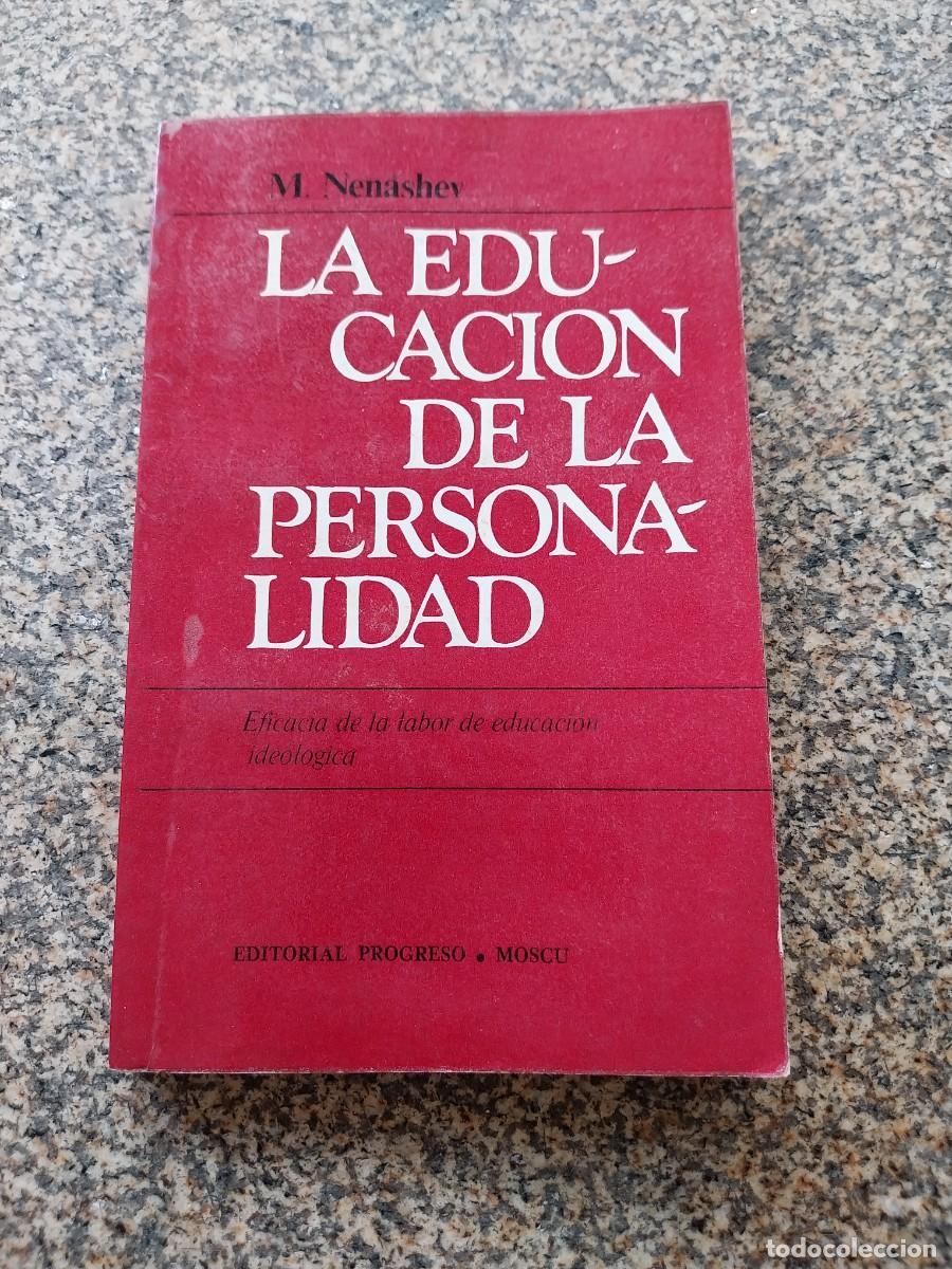 Libros de segunda mano: LA EDUCACION DE LA PERSONALIDAD -- NENASHEV -- 1978 --
