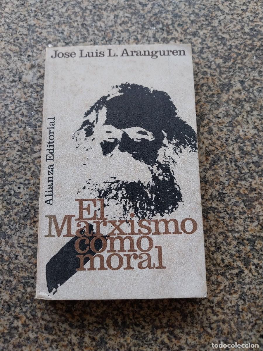 Libros de segunda mano: EL MARXISMO COMO MORAL -- JOSE LUIS ARANGUREN -- ALIANZA --
