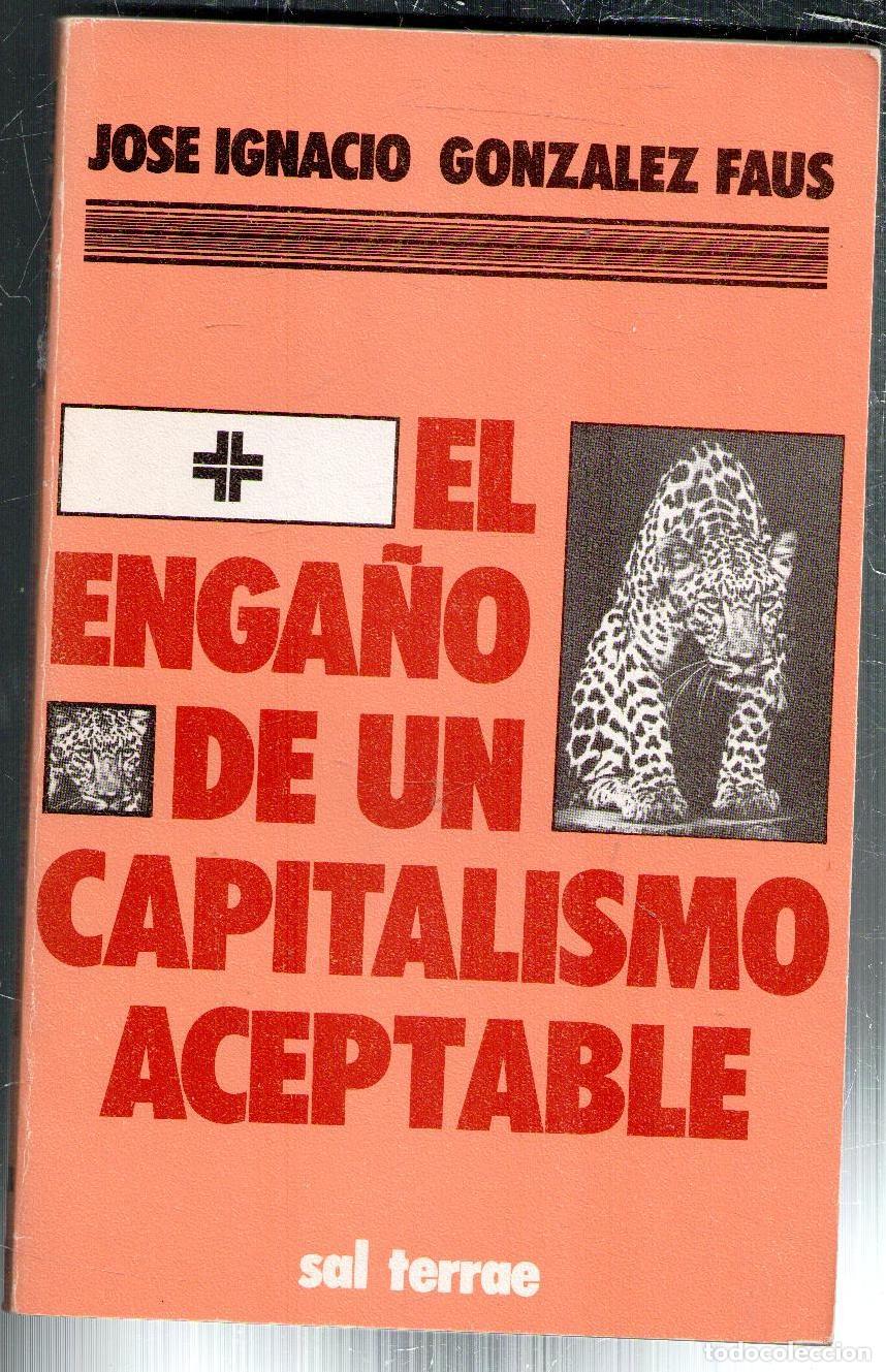 Libros de segunda mano: El enga&ntilde;o de un capitalismo aceptable, Jos&eacute; Ignacio Gonzalez Faus