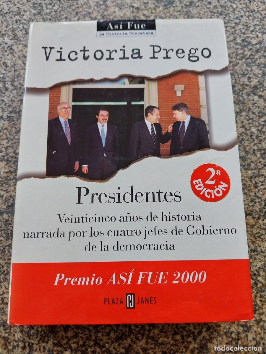 Libros de segunda mano: PRESIDENTES -- VICTORIA PREGO -- 25 A&Ntilde;OS DE HISTORIA DE ESPA&Ntilde;A -- PLAZA & JANES --