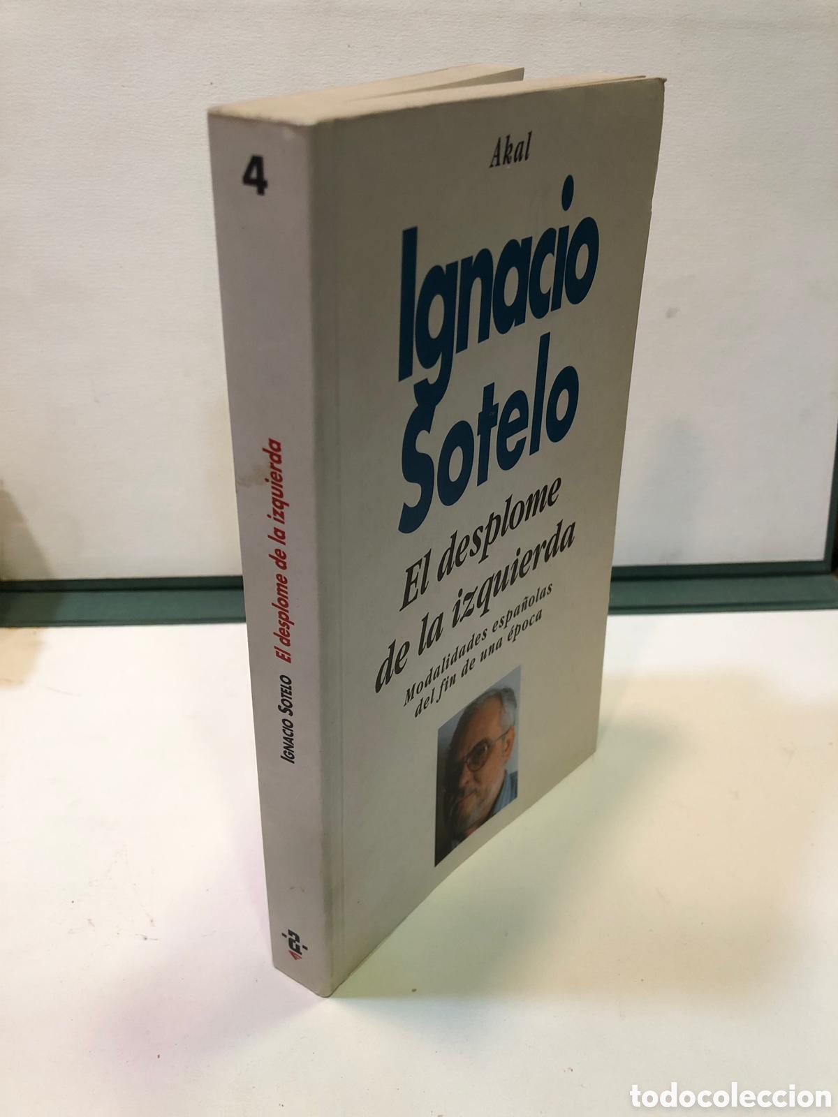 Second hand books: El desplome de la izquierda. Modalidades espa&ntilde;olas del fin de una &eacute;poca - Ignacio Sotelo