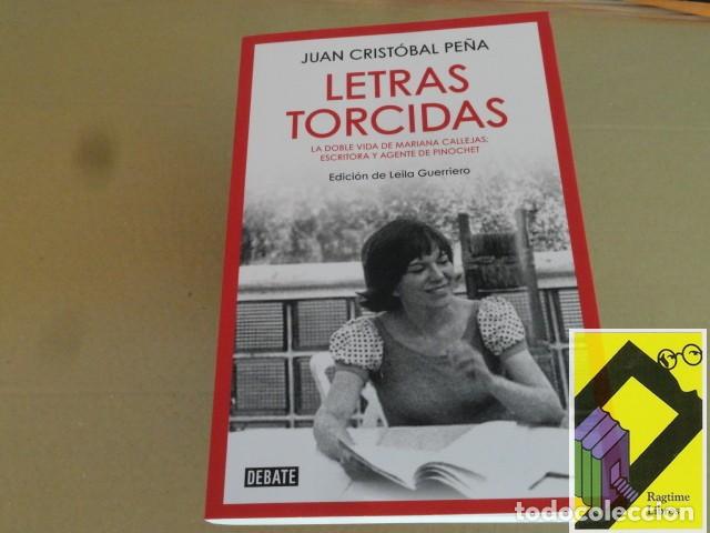 Libros de segunda mano: PE&Ntilde;A,Juan Crist&oacute;bal: Letras torcidas.La doble vida de Mariana Callejas,escritora agente de Pinochet