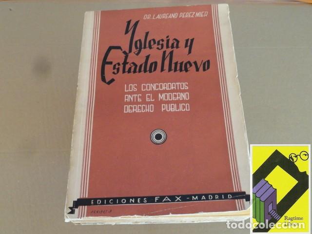 Libros de segunda mano: PEREZ MIER, Laureano: Iglesia y Estado Nuevo. Los concordatos ante el moderno Derecho P&uacute;blico