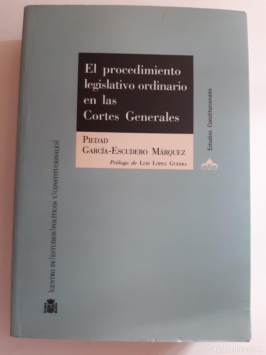 Libros de segunda mano: EL PROCEDIMIENTO LEGISLATIVO ORDINARIO LAS CORTES GENERALES GARCIA ESCUDERO MARQUEZ PIEDAD TM