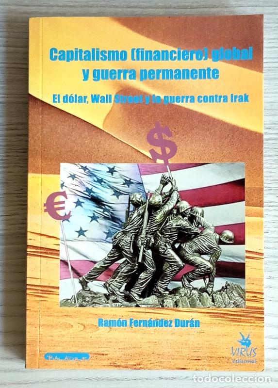 Libros de segunda mano: CAPITALISMO (FINANCIERO) GLOBAL Y GUERRA PERMANENTE - RAMON FERNANDEZ DURAN