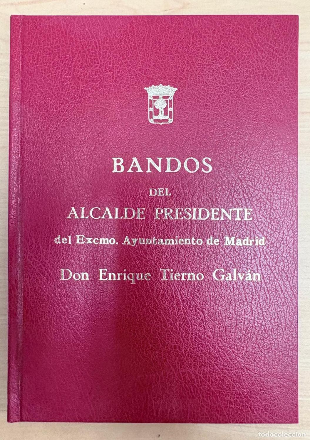 Libros de segunda mano: BANDOS DEL ALCALDE PRESIDENTE DEL EXCMO. AYUNTAMIENTO DE MADRID. ENRIQUE TIERNO GALV&Aacute;N, 1985