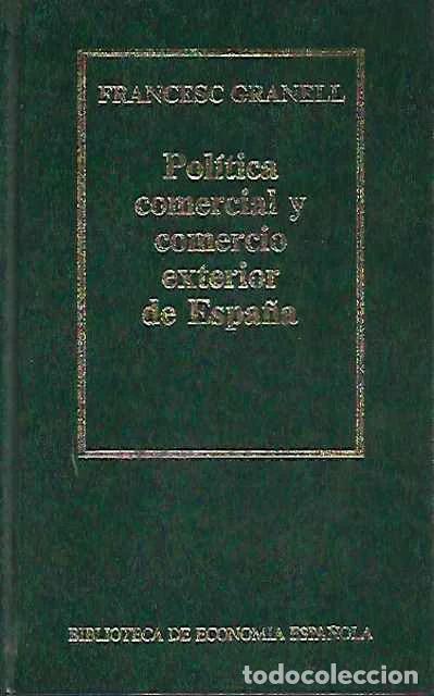 Libros de segunda mano: Pol&iacute;tica comercial y comercio exterior de Espa&ntilde;a - Francesc Granell